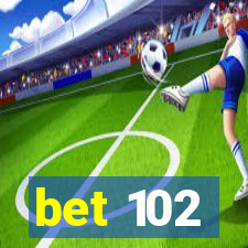 bet 102